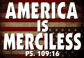 AMERICA IS MERCILESS