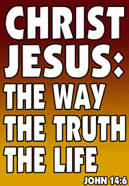 CHRIST JESUS THE WAY THE TRUTH THE LIFE