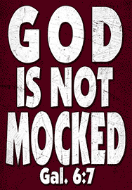 GOD IS NOT MOCKED