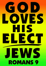 GOD LOVES HIS ELECT JEWS
