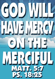 GOD WILL HAVE MERCY ON THE MERCIFUL