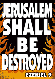 JERUSALEM SHALL BE DESTROYED