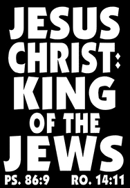 JESUS CHRIST: KING OF THE JEWS