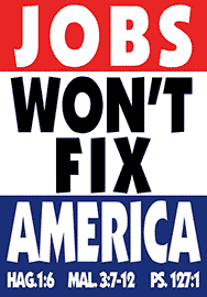 JOBS WON'T FIX AMERICA