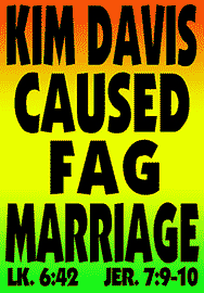 KIM DAVIS CAUSED FAG MARRIAGE