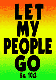 LET MY PEOPLE GO