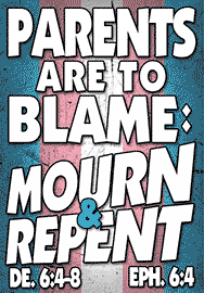PARENTS ARE TO BLAME: MOURN & REPENT