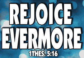 REJOICE EVERMORE