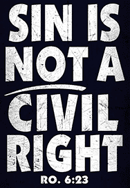 SIN IS NOT A CIVIL RIGHT