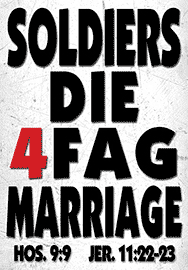 SOLDIERS DIE 4 FAG MARRIAGE