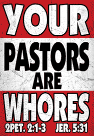YOUR PASTORS ARE WHORES